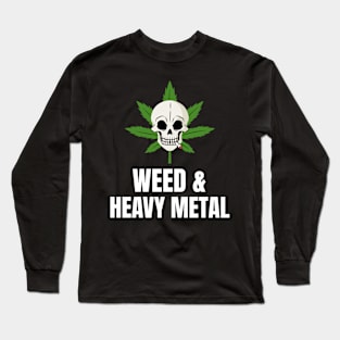 Weed & Heavy Metal Long Sleeve T-Shirt